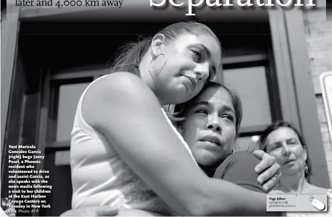  ?? Photo: AFP ?? Yeni Maricela Gonzalez Garcia (right) hugs Janey Pearl, a Phoenix resident who volunteere­d to drive and assist Garcia, as she speaks with the news media following a visit to her children at the East Harlem Cayuga Centers on Tuesday in New York City.