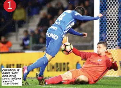  ?? Foto JEFFREY GAENS ?? Pozuelo stuit op Butelle. “Genk heeft te veel kansen nodig om te scoren.”