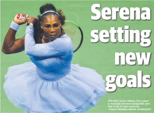  ??  ?? TOP SHOT: Serena Williams hits a return to Anastasija Sevastova during their semifinal at the US Open yesterday. Picture: EDUARDO MUNOZ ALVAREZ/AFP