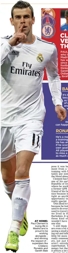  ??  ?? AT HOME: Paul Clement is
loving life in Madrid and is proud to be
working alongside – and winning the respect of – superstars like
Cristiano Ronaldo and Gareth Bale