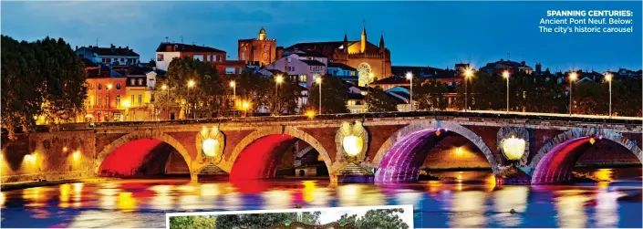  ??  ?? SPANNING CENTURIES: Ancient Pont Neuf. Below: The city’s historic carousel