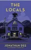  ??  ?? The Locals By Jonathan Dee Corsair, 400pp, £14.99