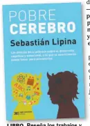  ??  ?? LIBRO. Reseña los trabajos y reflexione­s de Lipina.