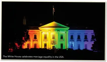  ??  ?? The White House celebrates marriage equality in the USA.