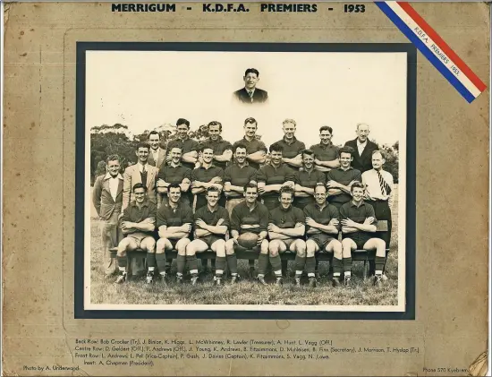  ?? ?? Champions of 1953: Merrigum defeated Kyabram Boys Club by 74 points in the KDFA grand final.