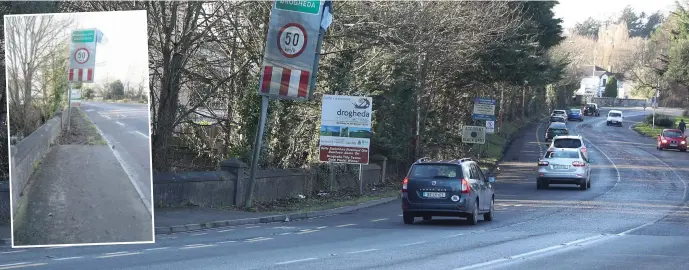  ??  ?? The stretch of busy road on the Dublin Road, Drogheda, where the path - from Meath - ends suddenly. Louth CC want Meath to go on a ‘joint initiative’ to complete it as far as Five Oaks.