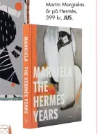  ??  ?? Bok om Martin Margielas år på Hermès, 399 kr, JUS.