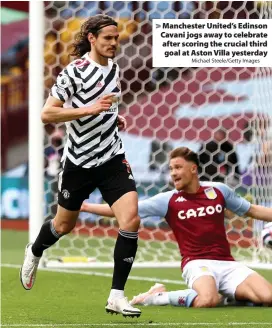  ?? Michael Steele/Getty Images ?? Manchester United’s Edinson Cavani jogs away to celebrate after scoring the crucial third goal at Aston Villa yesterday