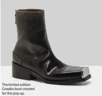  ?? ?? The limited-edition Casello boot created for the pop-up.