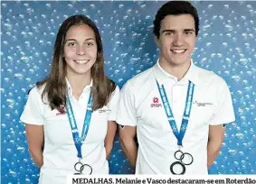  ??  ?? MEDALHAS. Melanie e Vasco destacaram-se em Roterdão