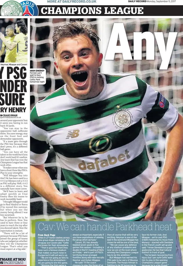  ??  ?? HIGH ENERGY Forrest can’t wait to face PSG in rocking Celtic Park tomorrow night