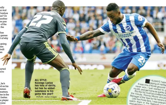 ?? PICTURE: Action Images ?? ALL STYLE: Kazenga Lualua has tons of ability, but has he added substance to his game this year?