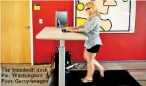  ??  ?? The treadmill desk Pic: Washington Post/ Getty Images