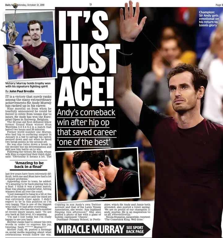  ??  ?? Victory: Murray holds trophy won with his signature fighting spirit Champion: Sir Andy gets emotional on his return to tennis glory