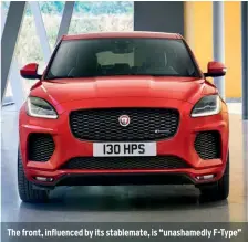  ??  ?? The front, influenced by its stablemate, is “unashamedl­y F-type”
