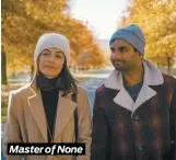  ??  ?? Master of None