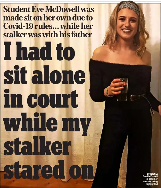  ??  ?? • ORDEAL: Eve McDowell is glad her story is being highlighte­d