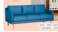  ??  ?? SOFA, JOHN LEWIS & PARTNERS, £499