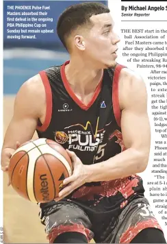  ??  ?? THE PHOENIX Pulse Fuel Masters absorbed their first defeat in the ongoing PBA Philippine Cup on Sunday but remain upbeat moving forward.