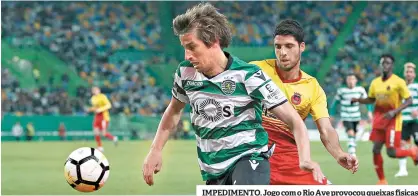  ??  ?? IMPEDIMENT­O. Jogo com o Rio Ave provocou queixas físicas