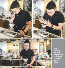  ?? SHAHRILL BASRI/THESUN ?? Liew showing the few simple steps to brewing a perfect cup of coffee.