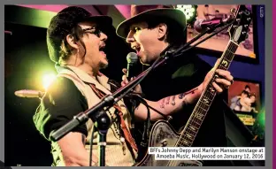  ??  ?? BFFs Johnny Depp and Marilyn Manson onstage at
amoeba Music, Hollywood on January 12, 2016