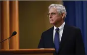  ?? SUSAN WALSH — THE ASSOCIATED PRESS FILE ?? Attorney General Merrick Garland listens to a question at the Justice Department in Washington on Aug. 11.