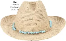  ??  ?? Hatt Melissa Odabash, 1 699 kr.