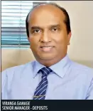  ??  ?? VIRANGA GAMAGE SENIOR MANAGER - DEPOSITS