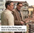  ?? ?? Much of the filming was done in Bucharest, Romania
