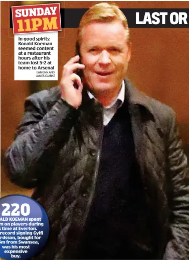  ??  ?? In good spirits: Ronald Koeman seemed content at a restaurant hours after his team lost 5-2 at home to Arsenal EAMONN AND JAMES CLARKE