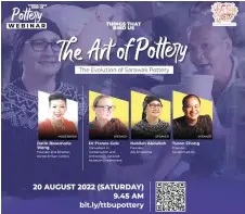  ?? ?? YPS’s ‘The Art of Pottery; The Evolution of Sarawak Pottery’ webinar Aug 20.