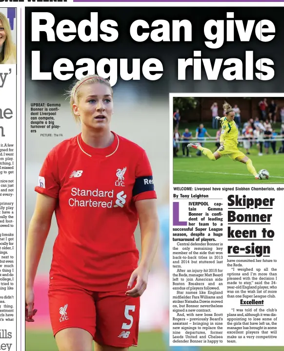  ?? PICTURE: The FA ?? UPBEAT: Gemma Bonner is confident Liverpool can compete, despite a big turnover of players
WELCOME: Liverpool have signed Siobhan Chamberlai­n, abov