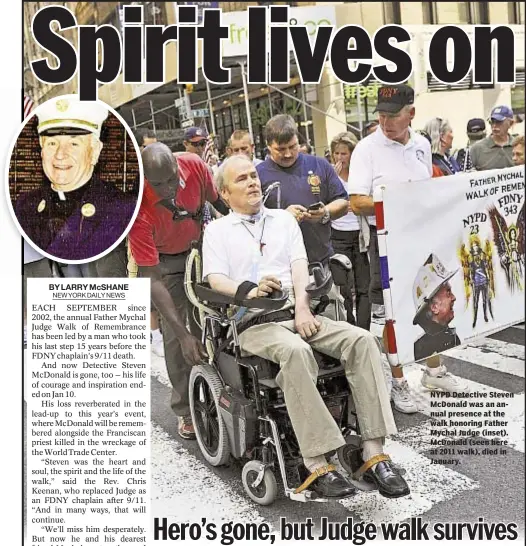  ??  ?? NYPD Detective Steven McDonald was an annual presence at the walk honoring Father Mychal Judge (inset). McDonald (seen here at 2011 walk), died in January.