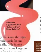  ??  ?? Deborah Lippmann Nail Color in Don’t Stop Believin’