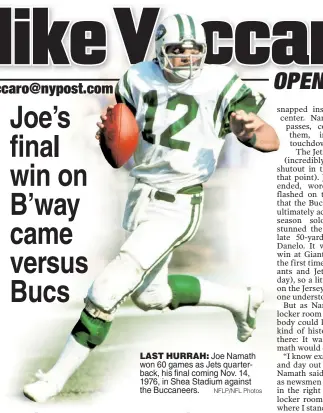  ?? NFLP/NFL Photos ?? LAST HURRAH: Joe Namath won 60 games as Jets quarterbac­k, his final coming Nov. 14, 1976, in Shea Stadium against the Buccaneers.