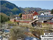  ??  ?? WELSH WELCOME Llangollen