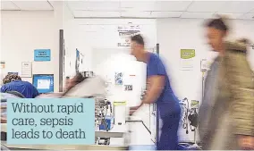  ??  ?? Without rapid care, sepsis leads to death