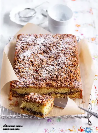  ??  ?? Walnut and maple syrup slab cake