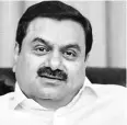  ??  ?? Gautam Adani of Adani Enterprise­s