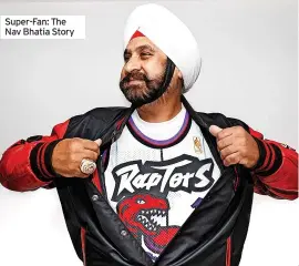  ?? ?? Super-Fan: The Nav Bhatia Story