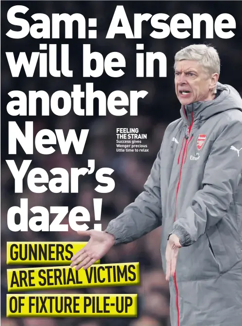  ??  ?? FEELING THE STRAIN Success gives Wenger precious little time to relax