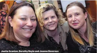  ??  ?? Joetta Scanlon, Dorothy Doyle and Joanne Devereux