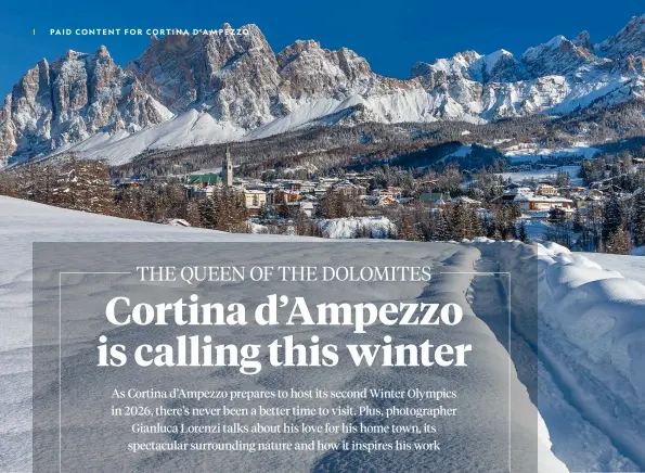  ?? ?? ABOVE: The beautiful town of Cortina d’Ampezzo, with the Pomagagnon mountain rising behind
RIGHT FROM TOP: Cortina has some 75 miles of groomed pistes; a male ibex frolicking in the snow; Bombardino, a warming local drink that’s popular for apres ski