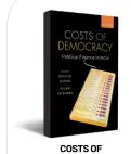  ??  ?? COSTS OF DEMOCRACY: Political Finance in India Edited by Devesh Kapur and Milan Vaishnav Oxford University Press `750, 311 pages