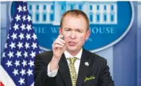  ??  ?? Budget Director Mick Mulvaney speaks about President Donald Trump’s budget proposal for the coming fiscal year during Thursday’s daily press briefing at the White House.