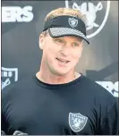  ?? DOUG DURAN — STAFF PHOTOGRAPH­ER ?? Expect new coach Jon Gruden to upstage the rest of the teamduring the upcoming training camp in Napa.