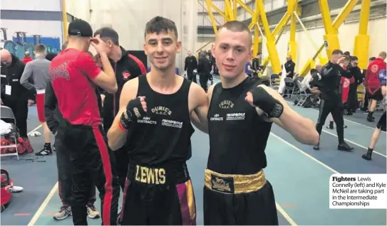  ??  ?? Fighters Lewis Connelly (left) and Kyle McNeil are taking part in the Intermedia­te Championsh­ips