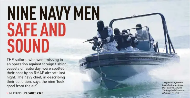  ?? FILE PIC ?? A rigid hull inflatable boat similar to the one that went missing in Tanjung Sedili waters off Johor.