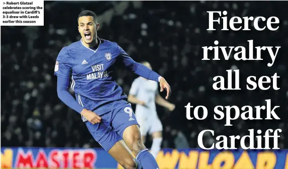  ??  ?? > Robert Glatzel celebrates scoring the equaliser in Cardiff’s 3-3 draw with Leeds earlier this season